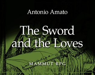 The Sword and the Loves   - A story game to tell stories inspired by Arthurian legends 