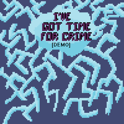 I've Got Time for Crime!