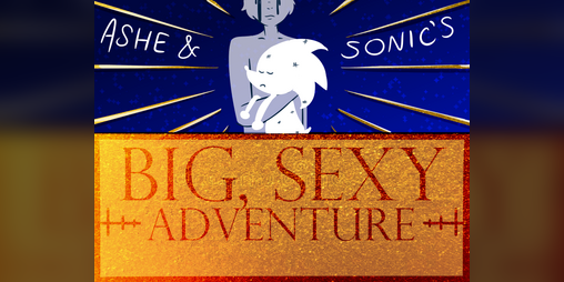 Cover image for Ashe and Sonic's BIG SEXY ADVENTURE