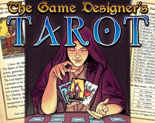 The Game Designer's Tarot   - How to use Tarot Cards for brainstorming to design roleplaying game adventures, worlds, and stories. 
