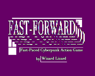 Fast-Forward   - Fast-Paced Cyberpunk Action Game 