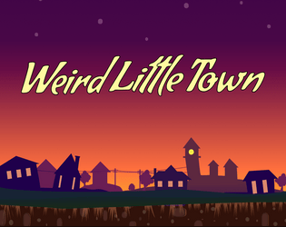 Weird Little Town   - a setting playbook for Unincorporated 