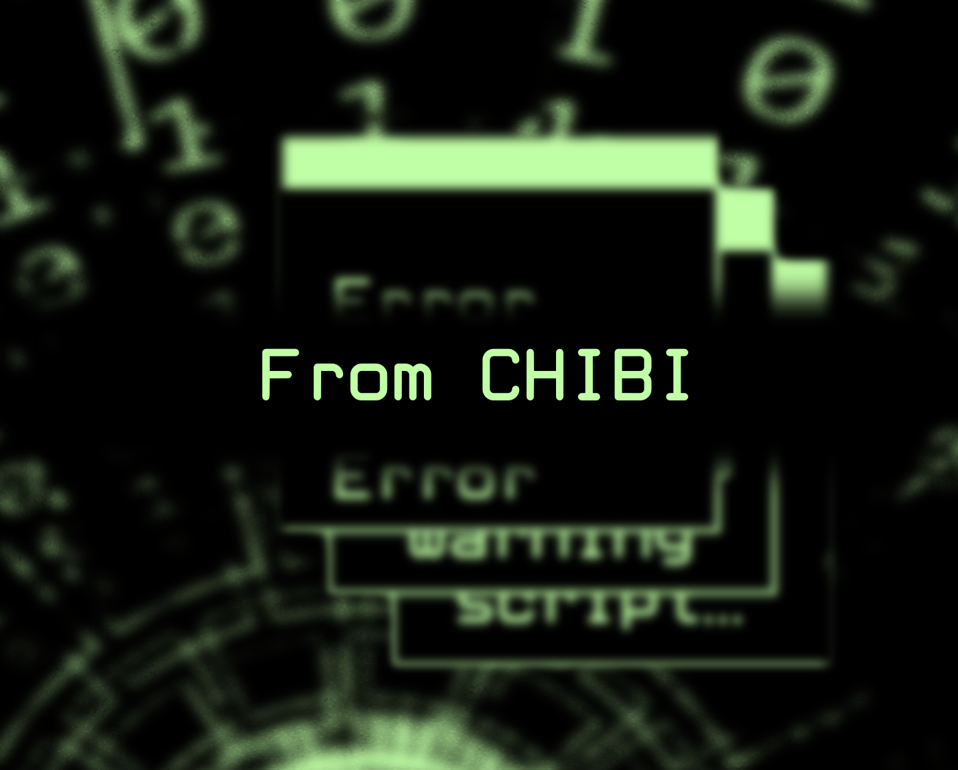 From CHIBI