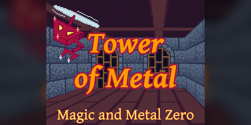 Cover image for Magic and Metal Zero: Tower of Metal