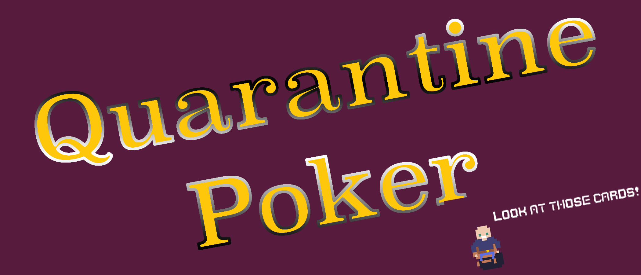 Quarantine Poker