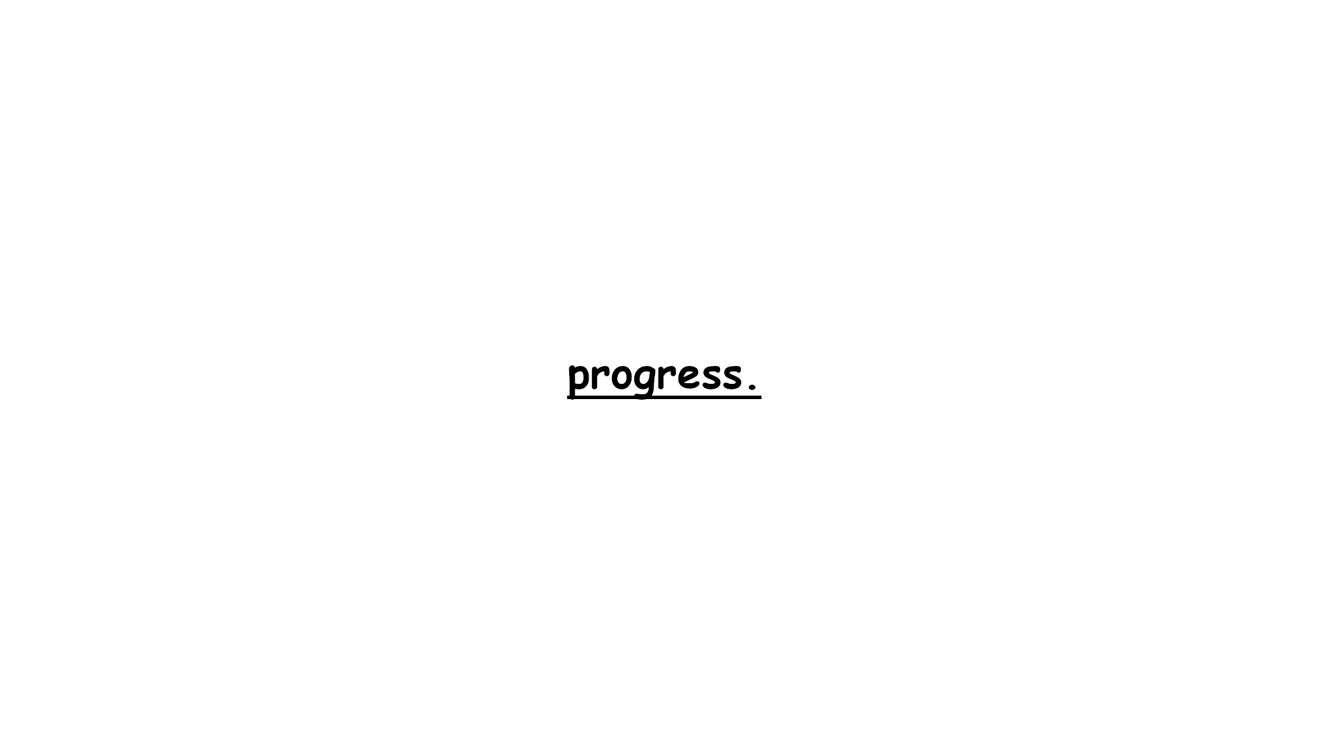 progress.
