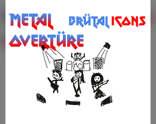 Metal Overtüre: Brutal Icons   - A heavy metal hack of John Harper's Lasers and Feelings. 