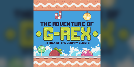 Cover image for The adventure of G-Rex: Attack of the grumpy sweets