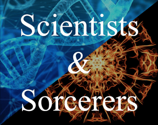 Scientists & Sorcerers  