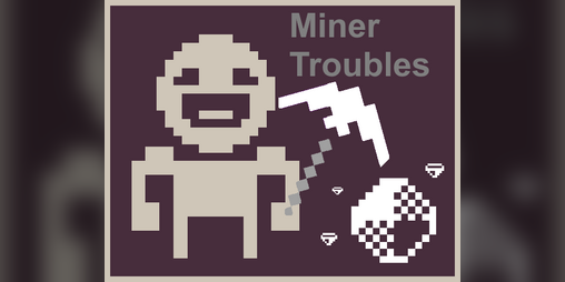 Cover image for Miner Troubles