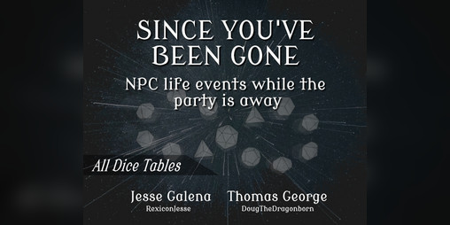 Cover image for Since You've Been Gone: NPC Life Events While the Party is Away