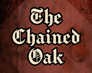 The Chained Oak   - Whenever A Branch Falls From The Old Oak Tree. One Of Your Family Will Die. 