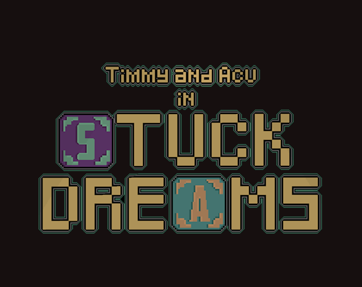 Timmy&Acu in: Stuck Dreams
