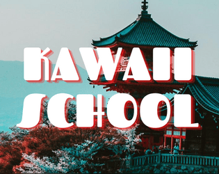 KAWAII SCHOOL   - Anime slice-of-life hack of Lasers & Feelings 
