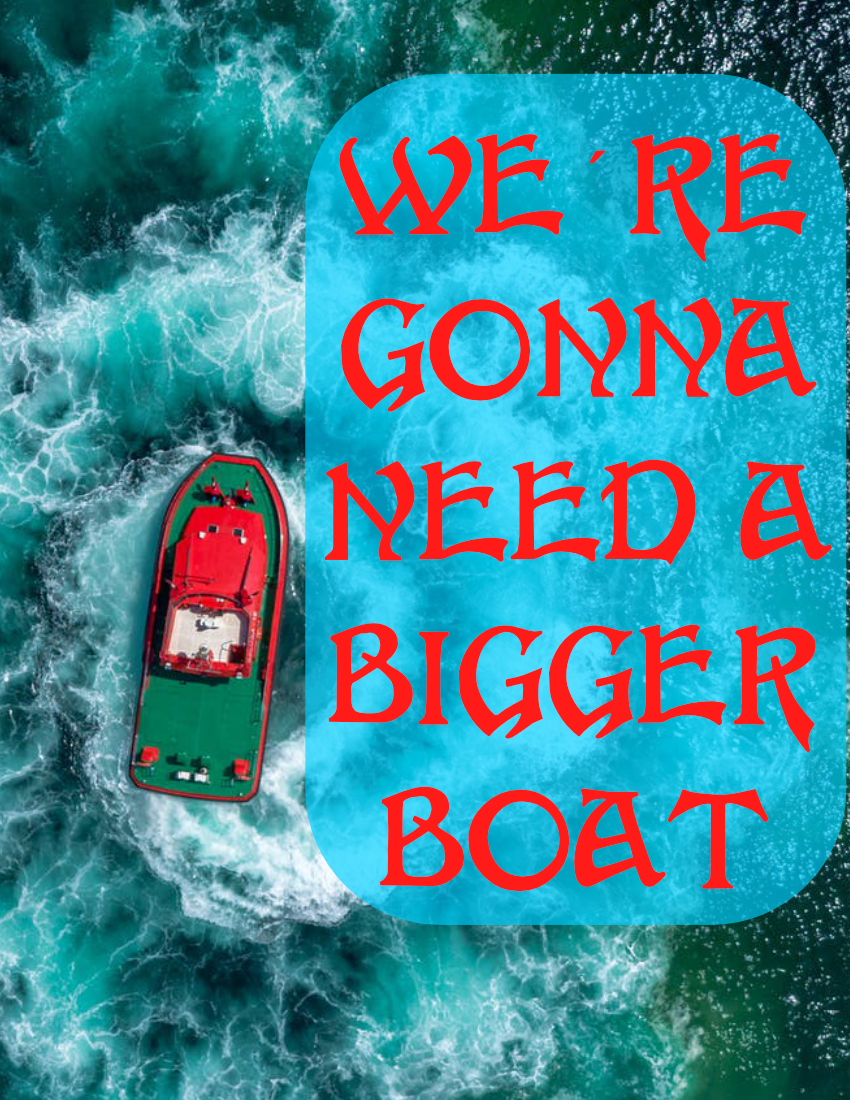 We're Gonna Need A Bigger Boat! by Tales by Bob