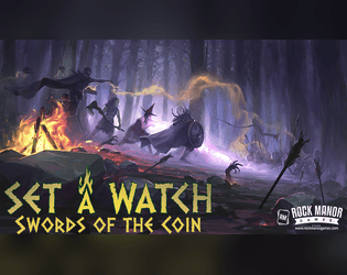 Set a Watch: Swords of the Coin   - The highly anticipated stand alone expansion to our acclaimed 1-4 player cooperative game, Set a Watch 