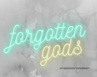 FORGOTTEN GODS   - an epistolary feverdream 