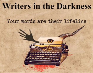Writers in the Darkness   - A two person RPG about writing letters and surviving unspeakable horrors. 