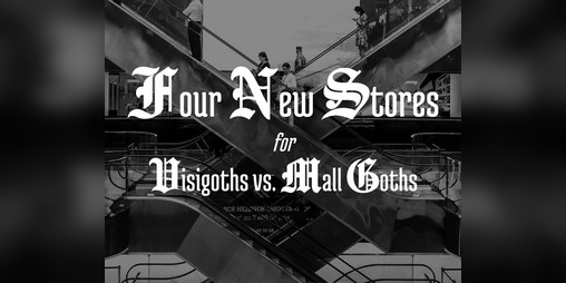 Cover image for Four New Stores for Visigoths Vs. Mall Goths