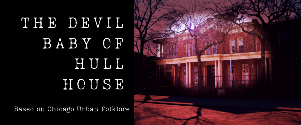 The Devil Baby of Hull House