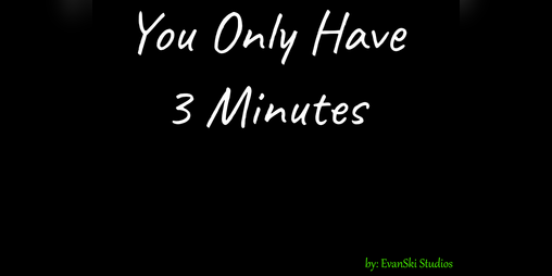 Cover image for You Only Have 3 Minutes