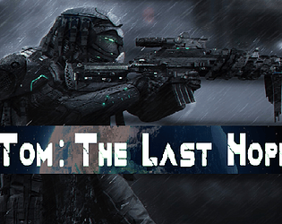 TOM: The Last Hope