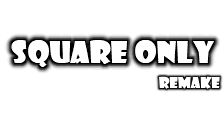 Square Only[Remake]