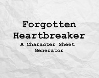 Forgotten Heartbreaker   - A Generator for Character Sheets for A Game You're Sure You Heard About One Time 