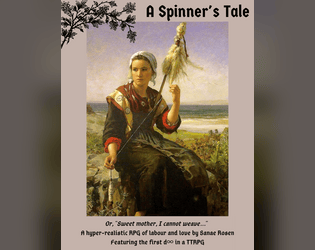 A Spinner's Tale   - "Sweet mother, I cannot weave..." 
