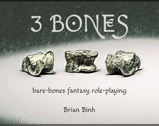 3 BONES   - bare-bones fantasy role-playing with 3 dice 