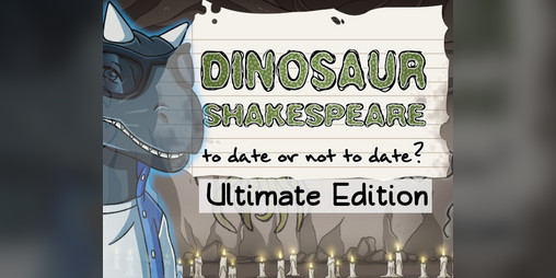 Cover image for Dinosaur Shakespeare: To Date or Not To Date?: Ultimate Edition