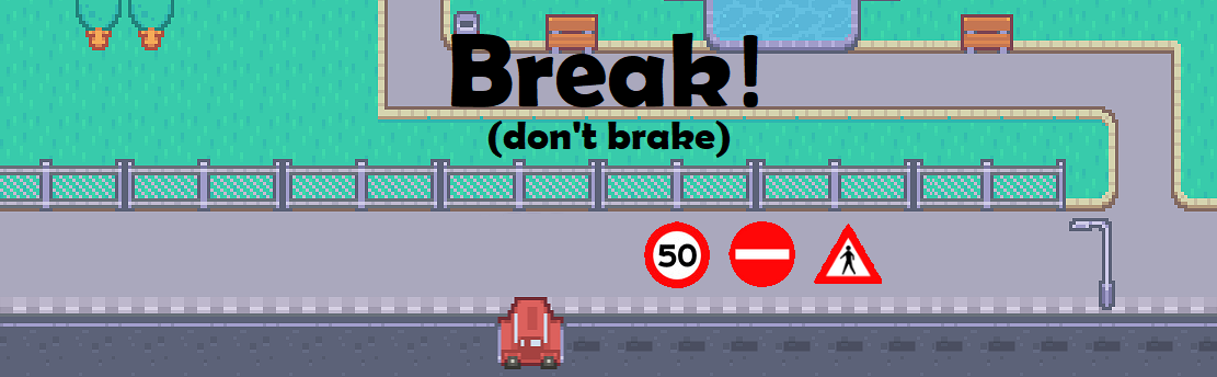 Break! (don't brake)