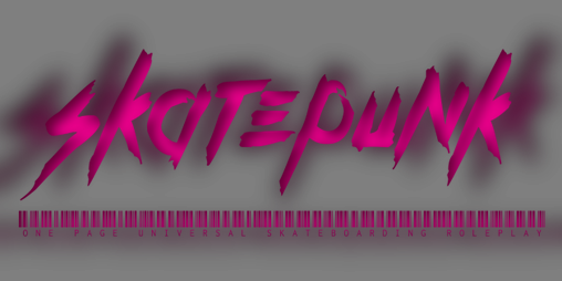 Cover image for Skatepunk - One Page Universal Skateboarding Roleplaying