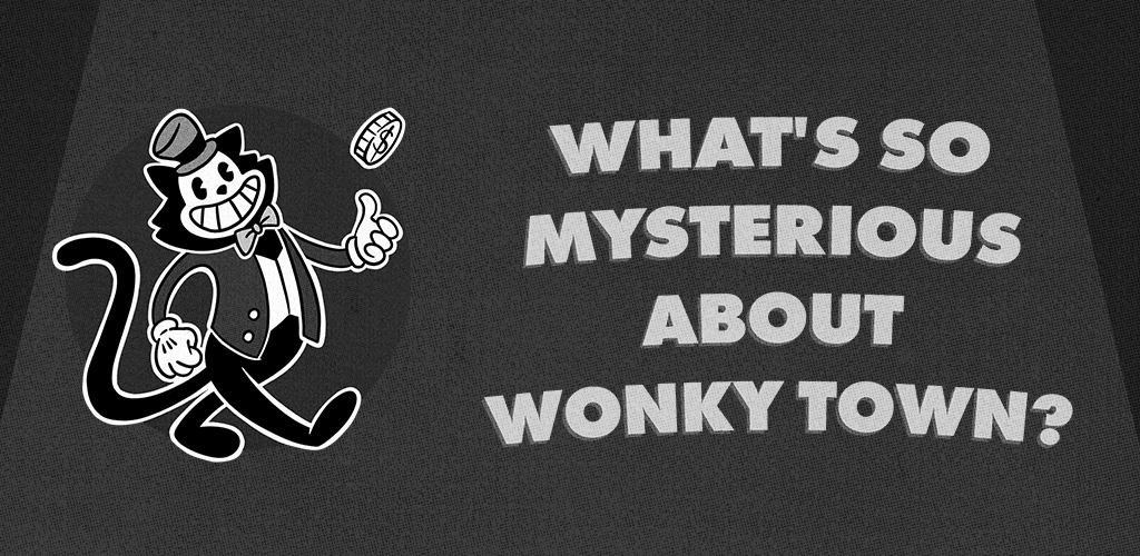 What's So Mysterious About Wonky Town?