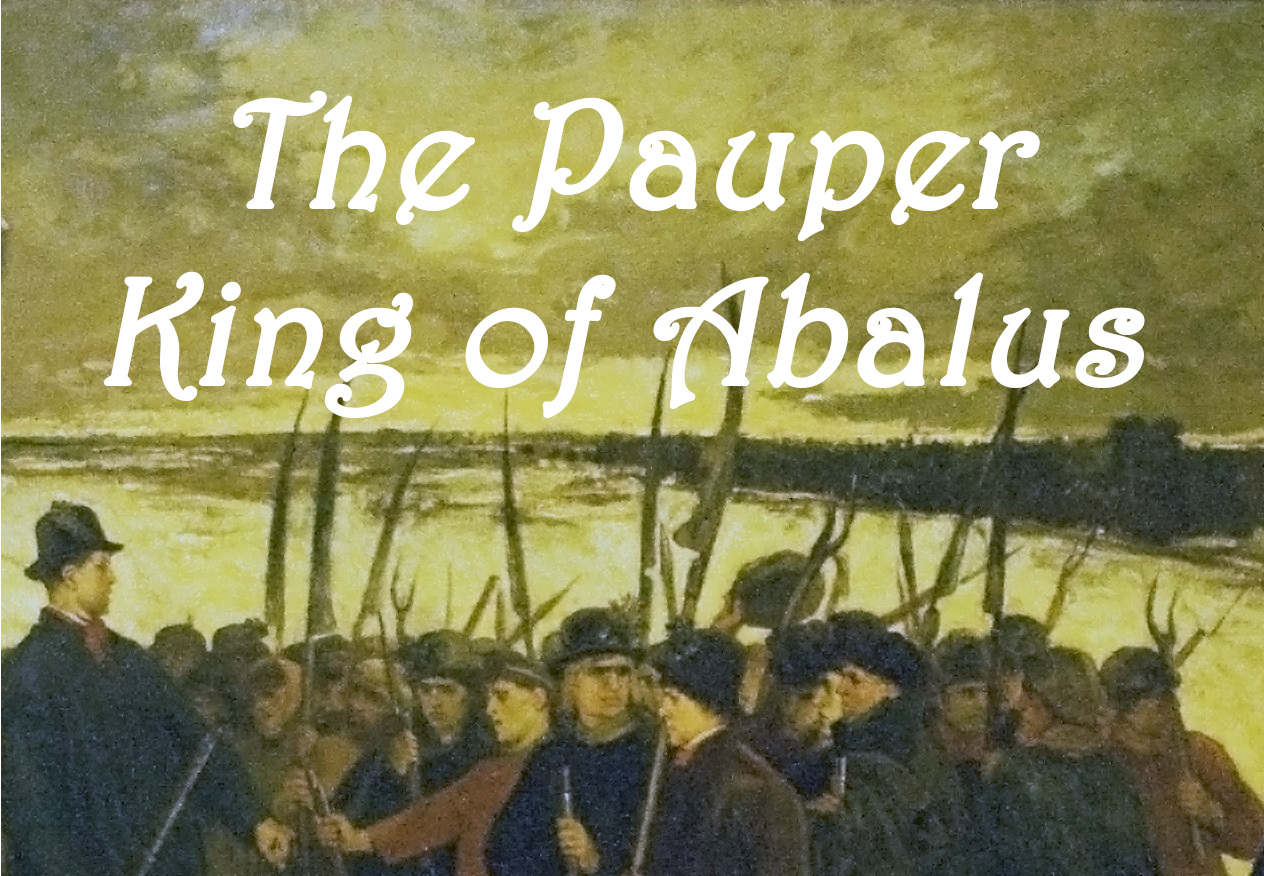 The Pauper King of Abalus