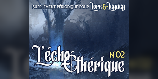 Cover image for Lore & Legacy : L'écho éthérique n°02