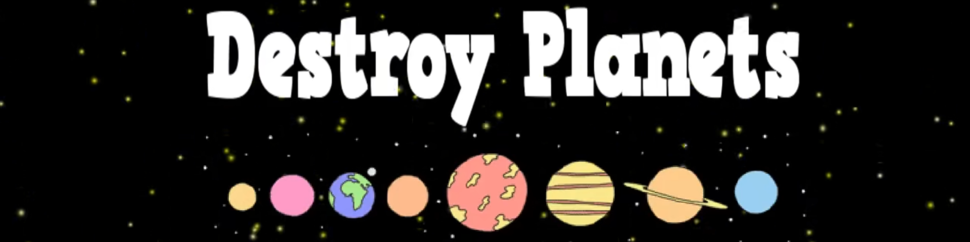 Destroy Planets