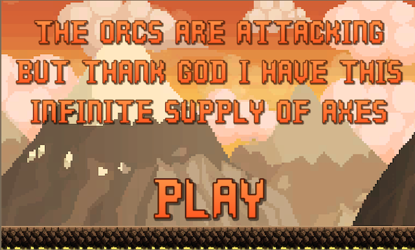 Cover image for The Orcs Are Attacking But Thank God I Have This Infinite Supply Of Axes!!!