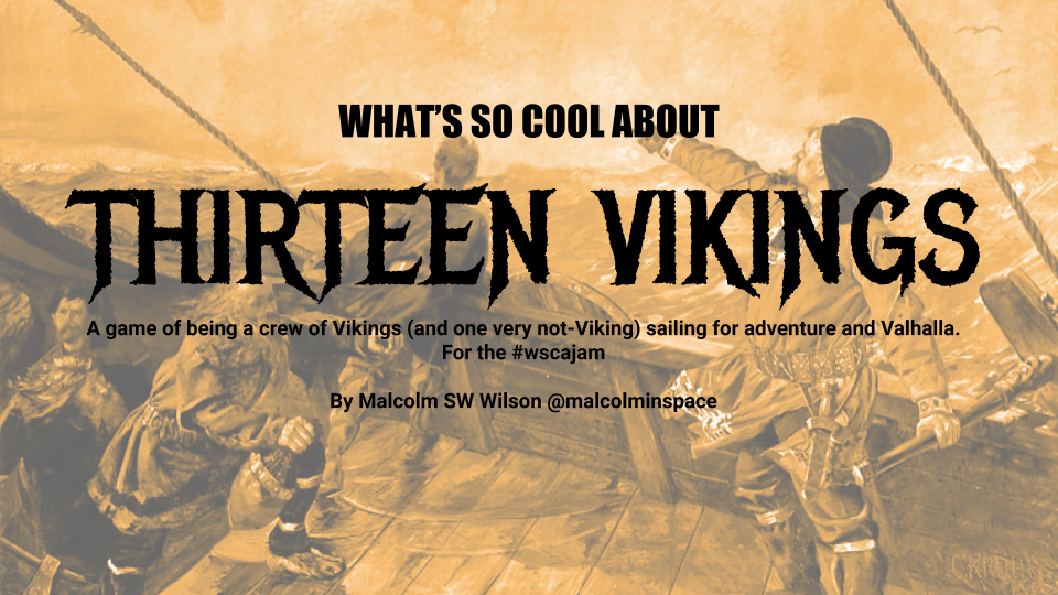 What's So Cool About Thirteen Vikings by MalcolmInSpace