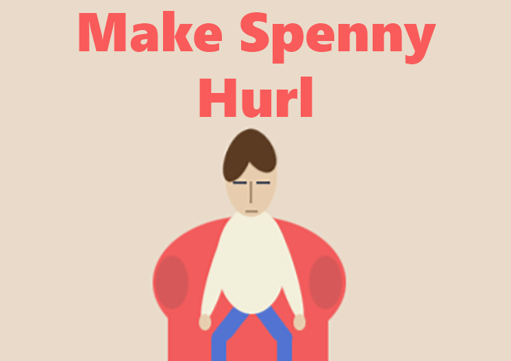 Make Spenny Hurl