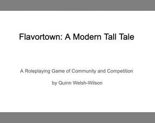 Flavortown: A Modern Tall Tale   - A roleplaying game of community and competition 