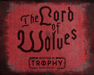 The Lord of Wolves -  A Trophy Gold Incursion   - A tale of loss and hunger on a desolate mountain 