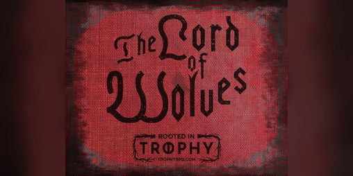 Cover image for The Lord of Wolves - A Trophy Gold Incursion