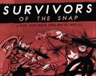 Survivors of The Snap   - A Punk Rock Super Hero RPG set in an Anarchistic Los Angeles. 