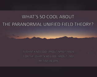 What's So Cool About the Paranormal Unified Field Theory?