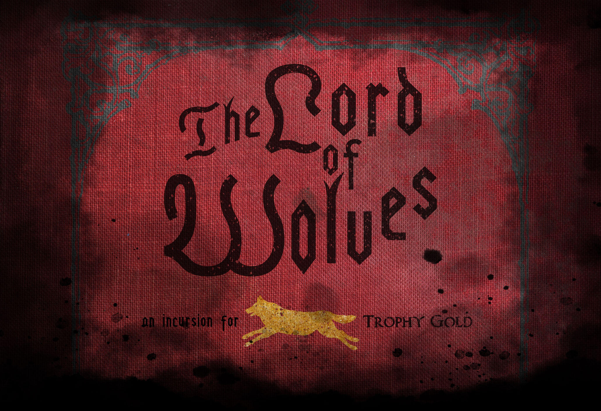 The Lord of Wolves -  A Trophy Gold Incursion