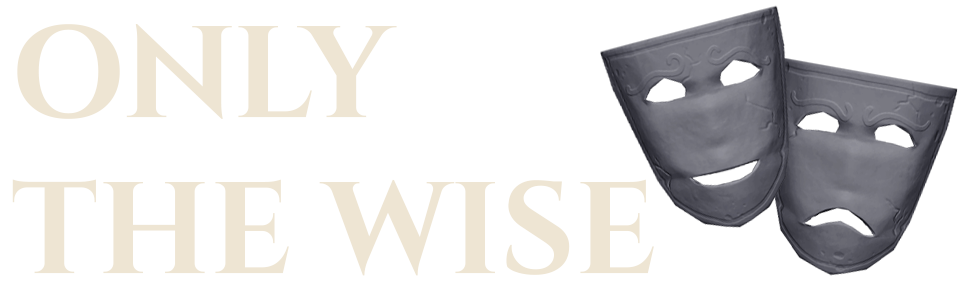Only The Wise