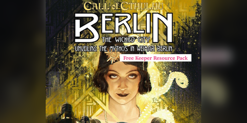 Cover image for Berlin the Wicked City Free Keeper Reference Booklet and Handouts Pack (Call of Cthulhu)