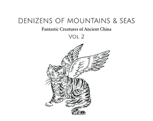 Denizens of Mountains & Seas vol. 2   - A Chinese OSR monster zine. 