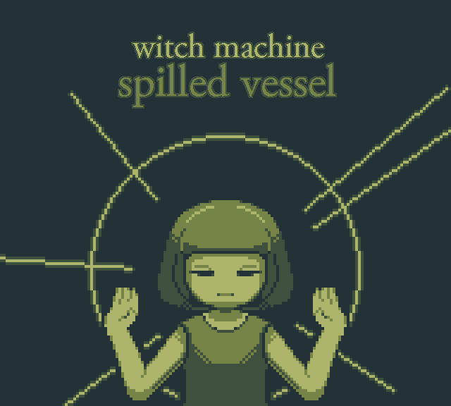witch machine: spilled vessel